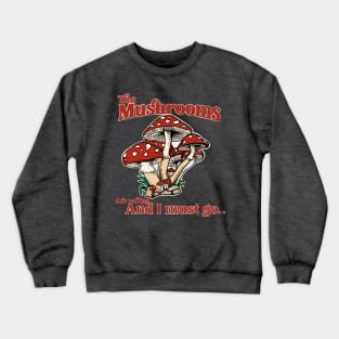 Mushrooms are calling! Crewneck Sweatshirt